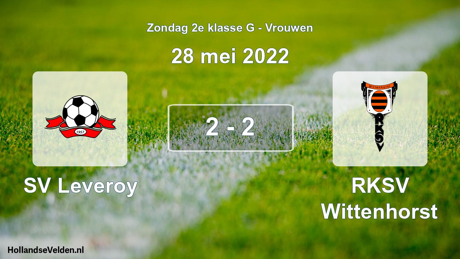 Gespeelde wedstrijd: SV Leveroy - RKSV Wittenhorst 2 - 2 (28 mei 2022)