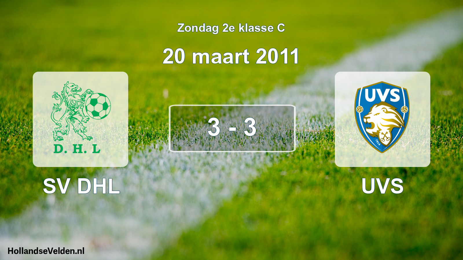 Total number of matches played: SV DHL - UVS 3 - 3 (20 March 2011)