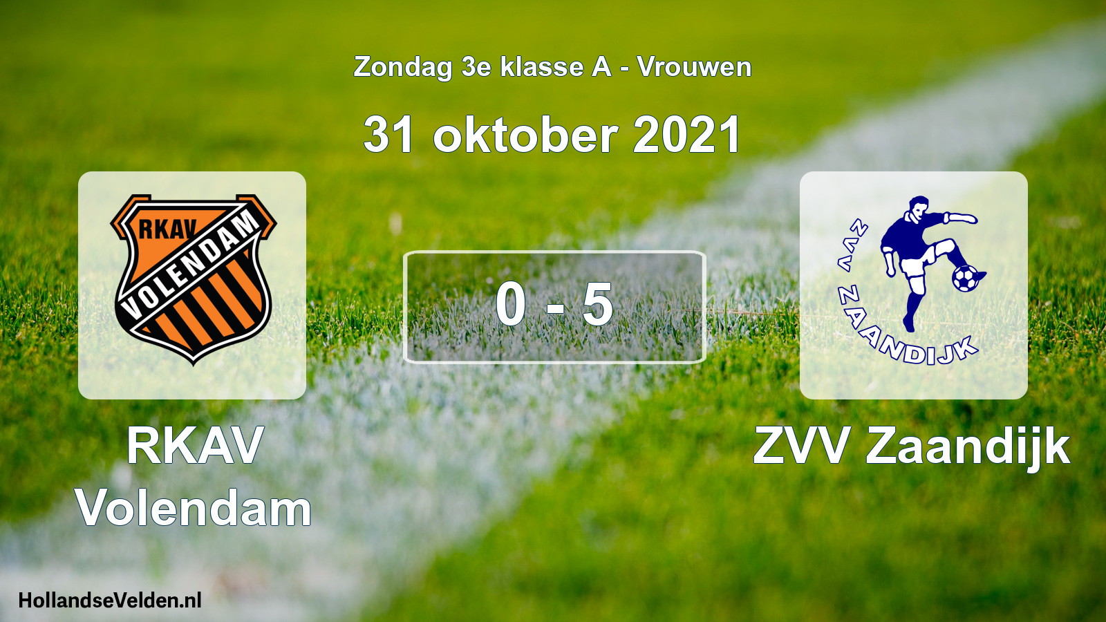 Total number of matches played: RKAV Volendam - ZVV Zaandijk 0 - 5 (31 October 2021)