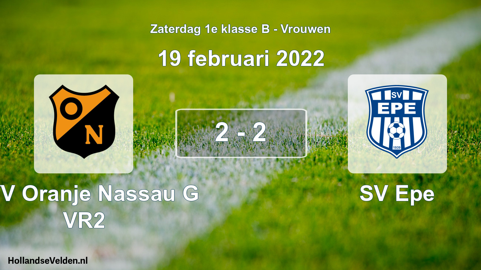 Total number of matches played: CVV Oranje Nassau G VR2 - SV Epe 2 - 2 (19 February 2022)