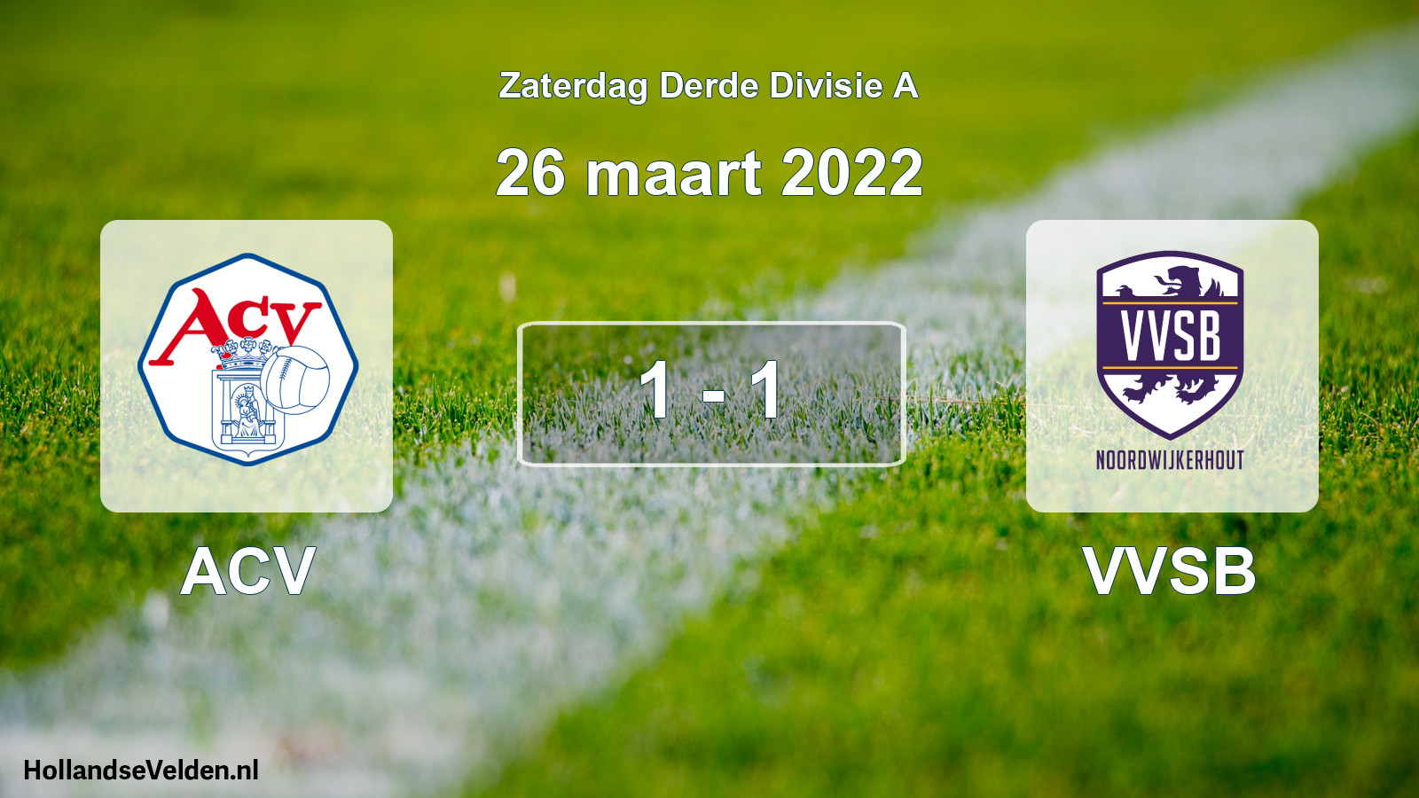 Total number of matches played: ACV - VVSB 1 - 1 (26 March 2022)