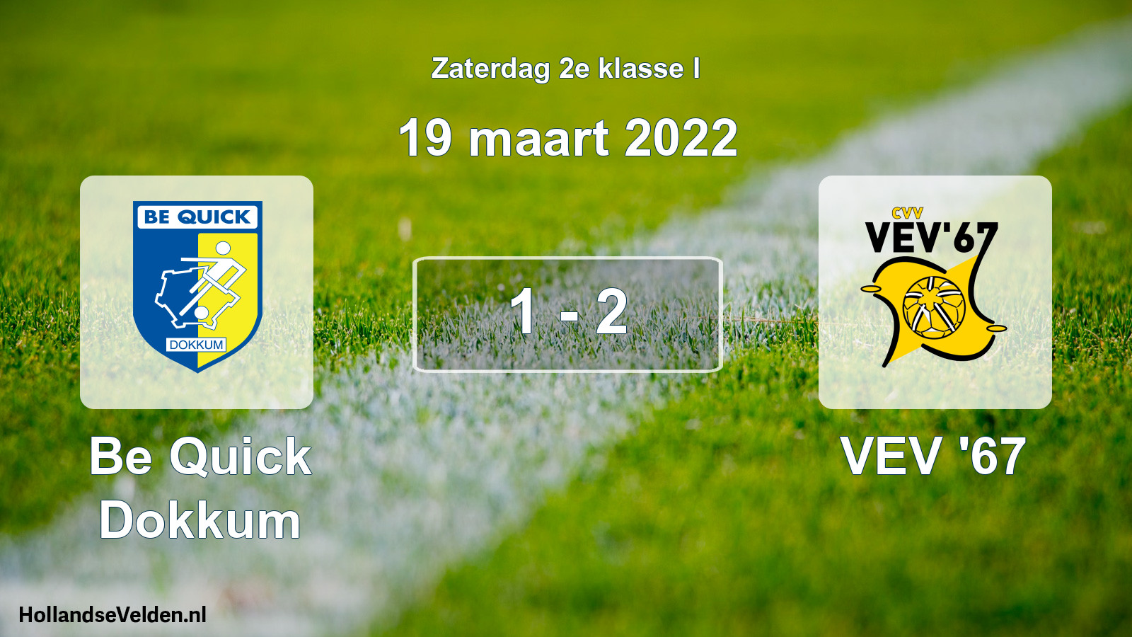 Total number of matches played: Be Quick Dokkum - VEV '67 1 - 2 (19 March 2022)