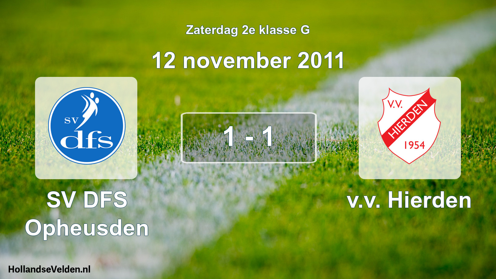 Total number of matches played: SV DFS Opheusden - v.v. Hierden 1 - 1 (12 November 2011)