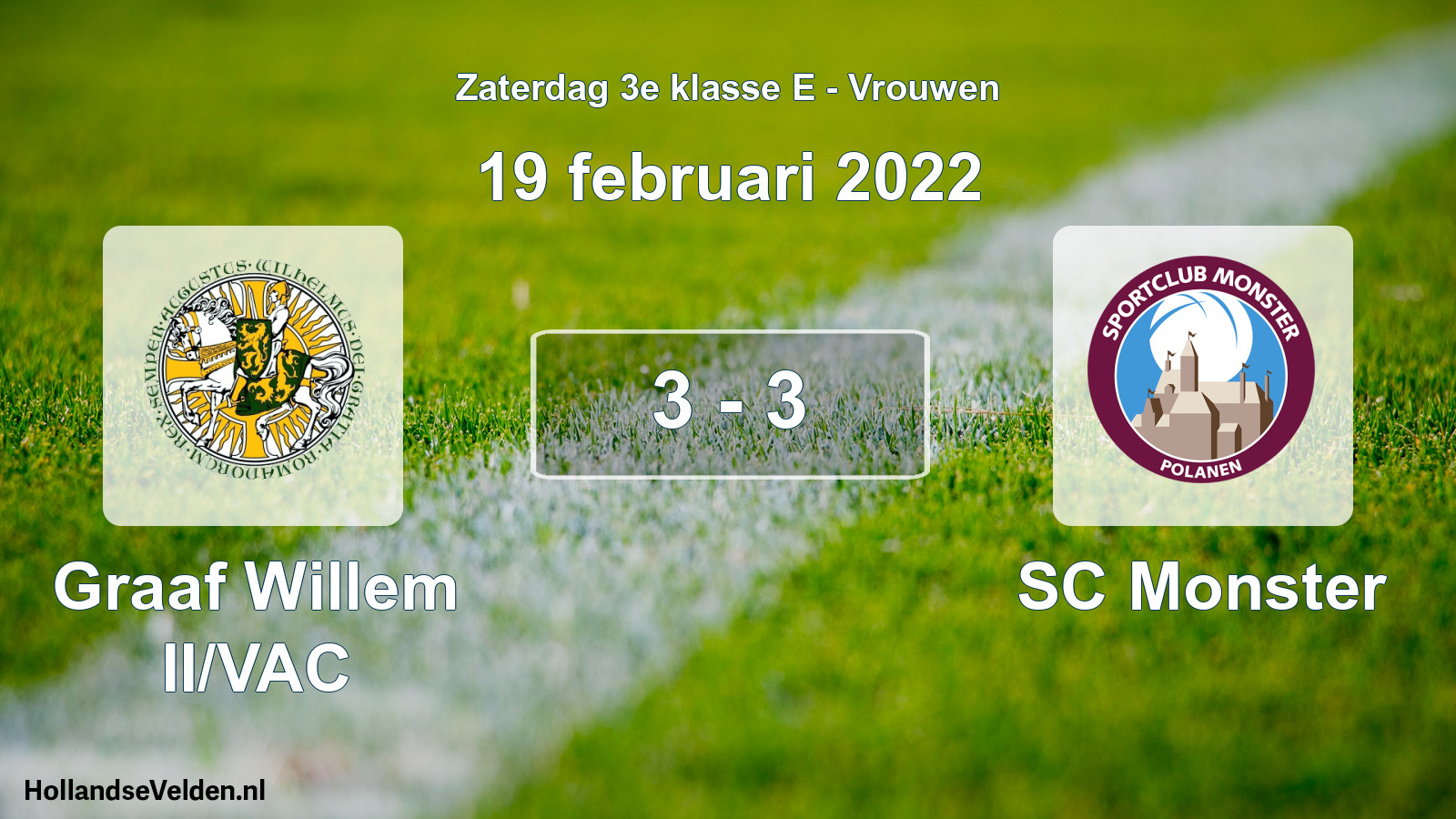 Total number of matches played: Graaf Willem II/VAC - SC Monster 3 - 3 (19 February 2022)