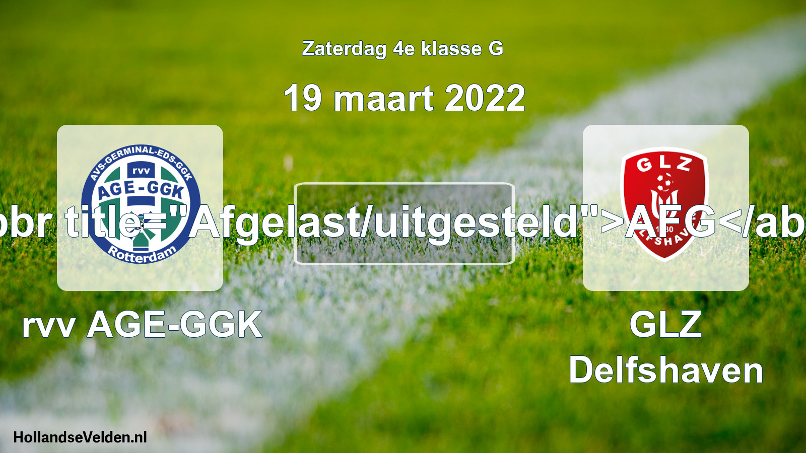 Scheduled Match: rvv AGE-GGK - GLZ Delfshaven (19 March 2022)