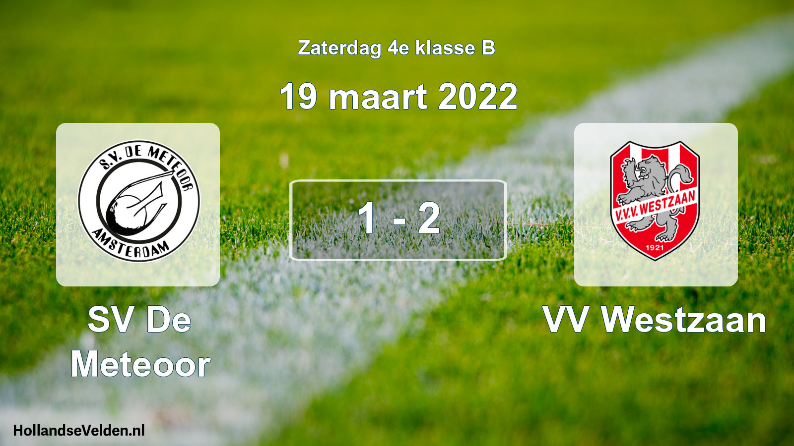Total number of matches played: SV De Meteoor - VV Westzaan 1 - 2 (19 March 2022)