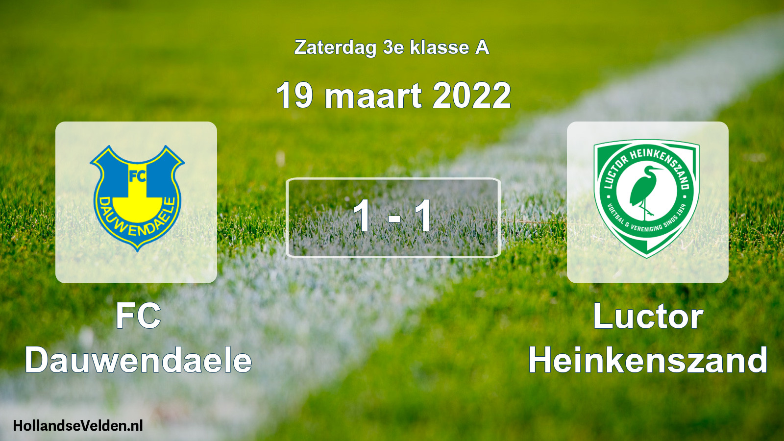 Total number of matches played: FC Dauwendaele - Luctor Heinkenszand 1 - 1 (19 March 2022)