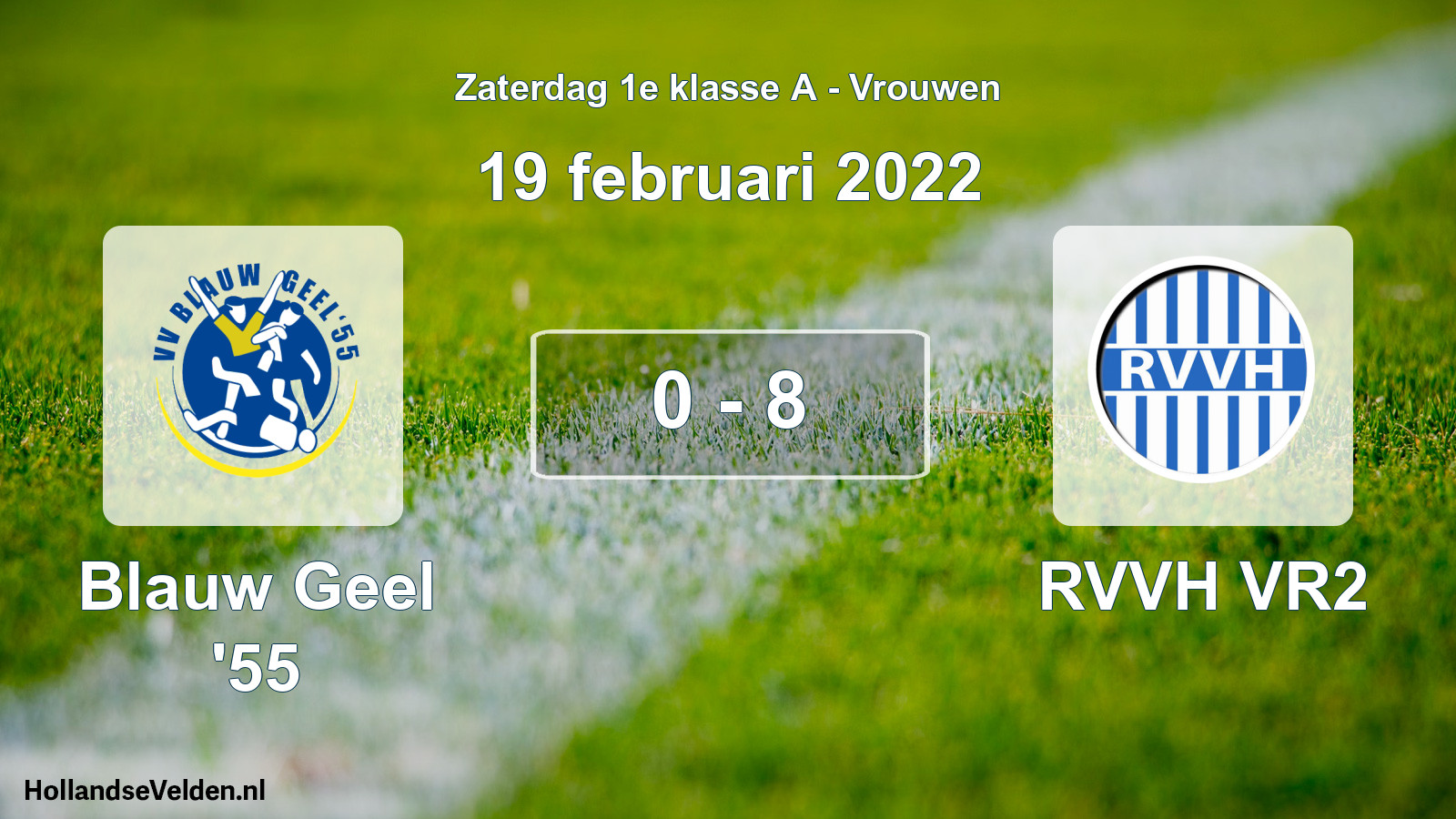 Total number of matches played: Blauw Geel '55 - RVVH VR2 0 - 8 (19 February 2022)