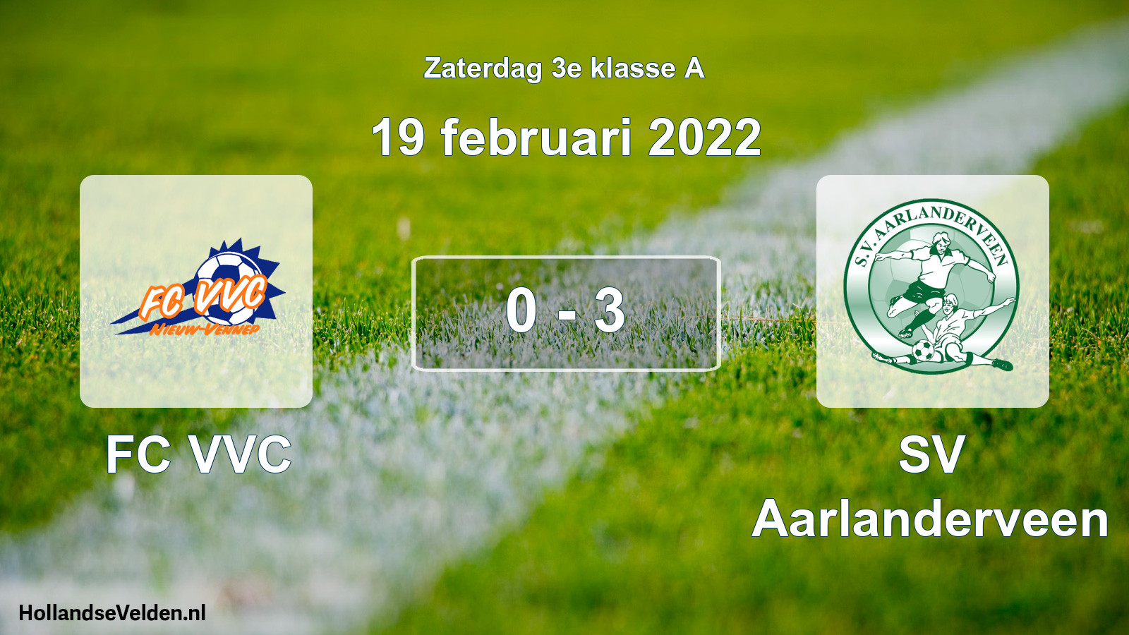 Total number of matches played: FC VVC - SV Aarlanderveen 0 - 3 (19 February 2022)
