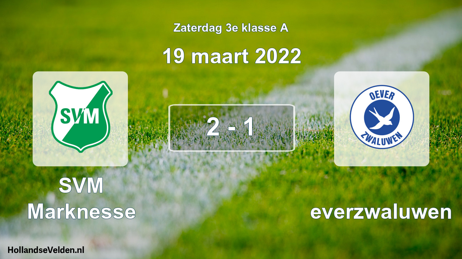 Total number of matches played: SVM Marknesse - Oeverzwaluwen 2 - 1 (19 March 2022)
