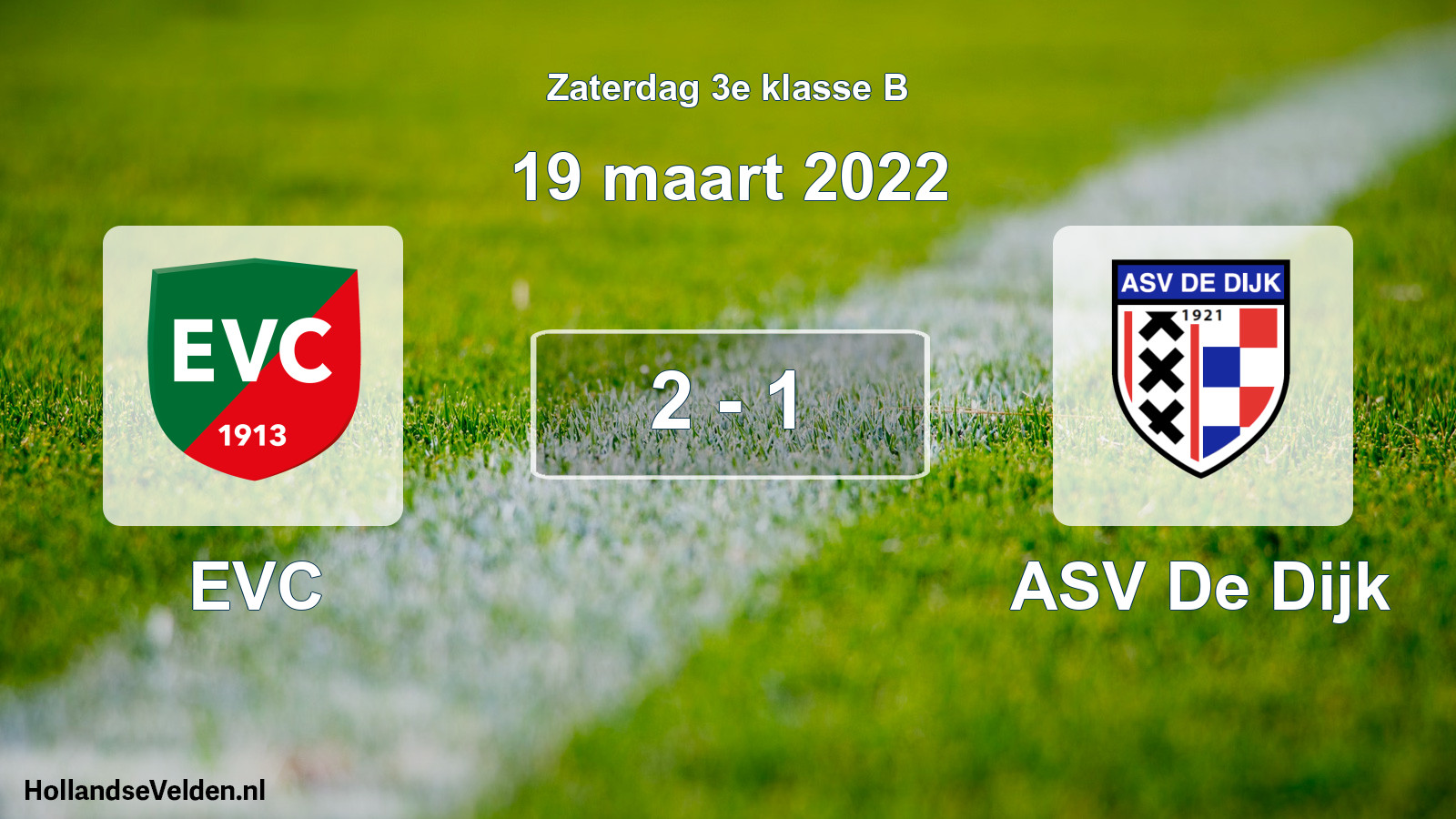 Total number of matches played: EVC - ASV De Dijk 2 - 1 (19 March 2022)