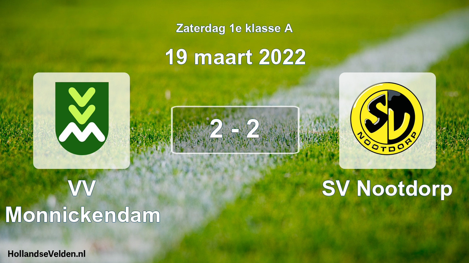 Total number of matches played: VV Monnickendam - SV Nootdorp 2 - 2 (19 March 2022)