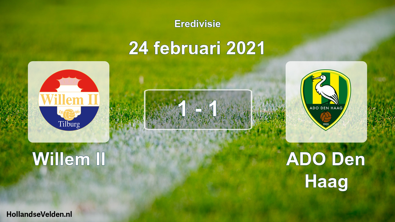 Total number of matches played: Willem II - ADO Den Haag 1 - 1 (24 February 2021)