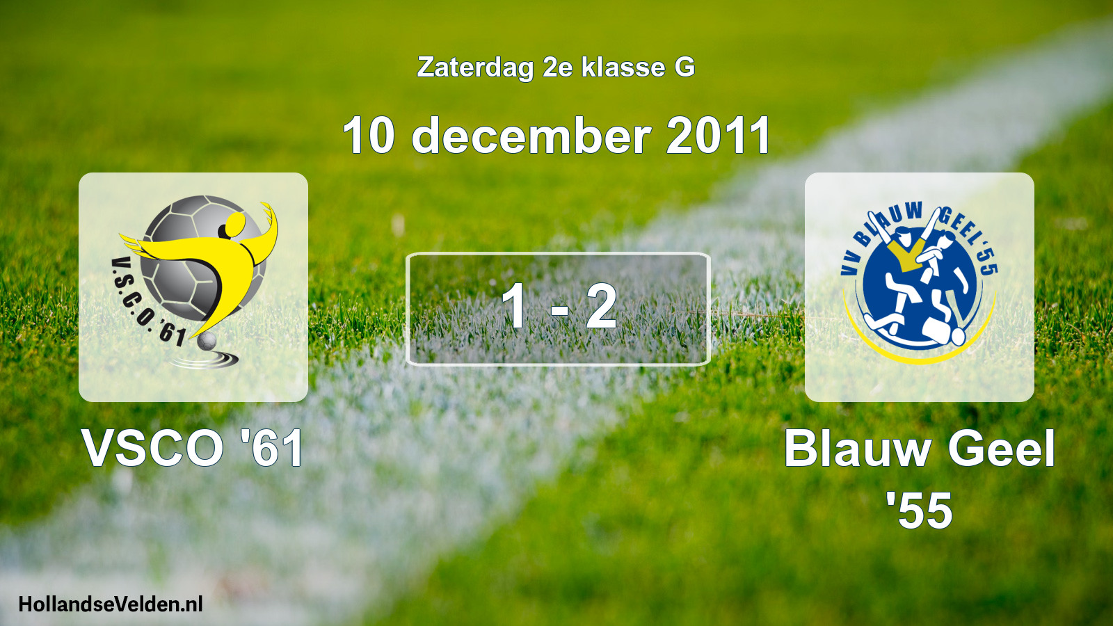 Total number of matches played: VSCO '61 - Blauw Geel '55 1 - 2 (10 December 2011)