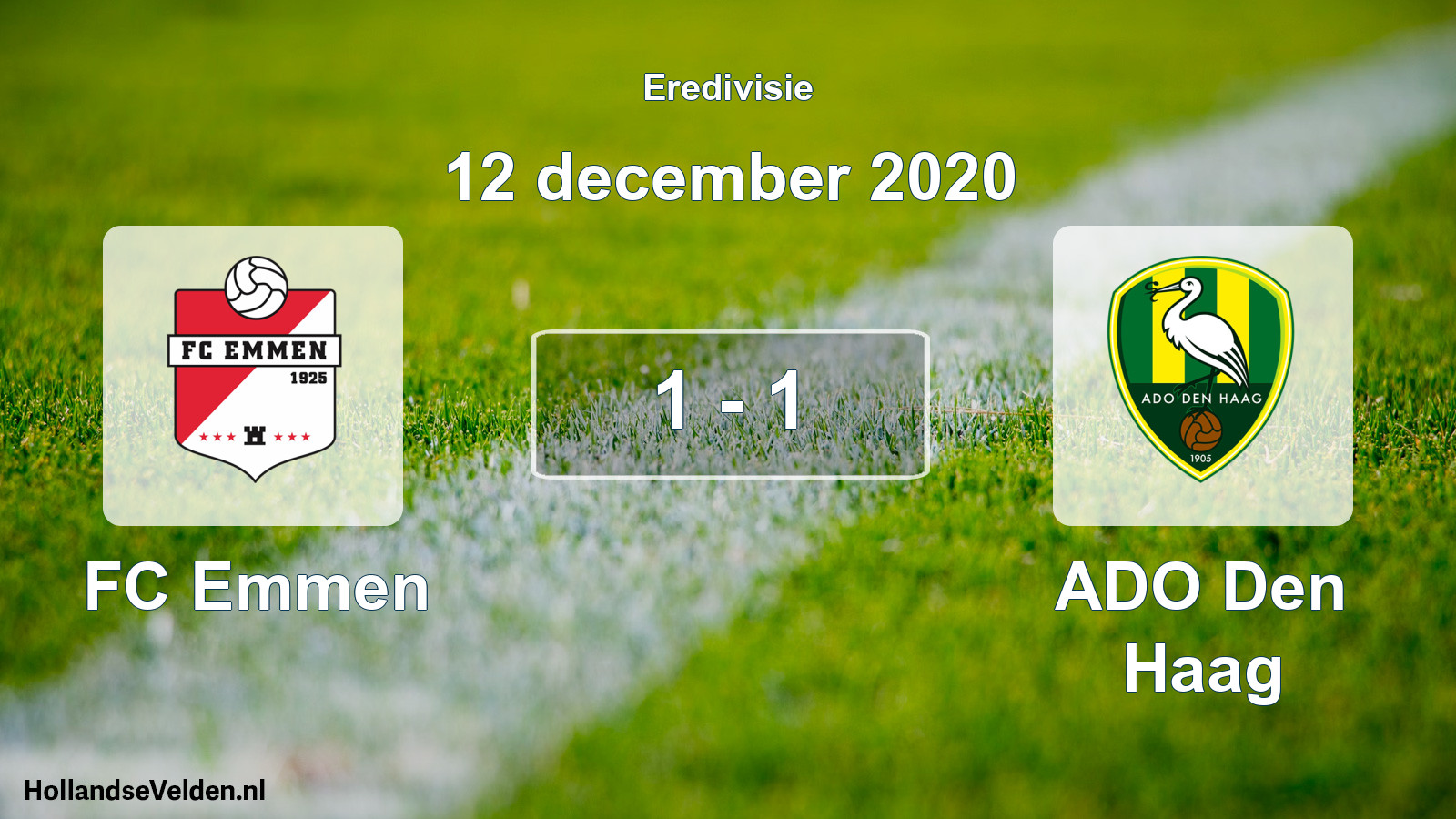 Total number of matches played: FC Emmen - ADO Den Haag 1 - 1 (12 December 2020)