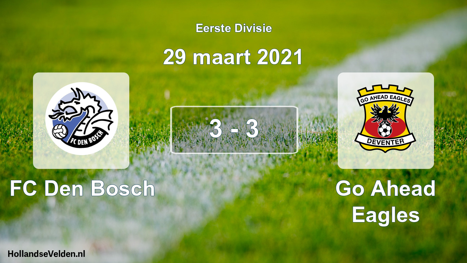 Total number of matches played: FC Den Bosch - Go Ahead Eagles 3 - 3 (29 March 2021)
