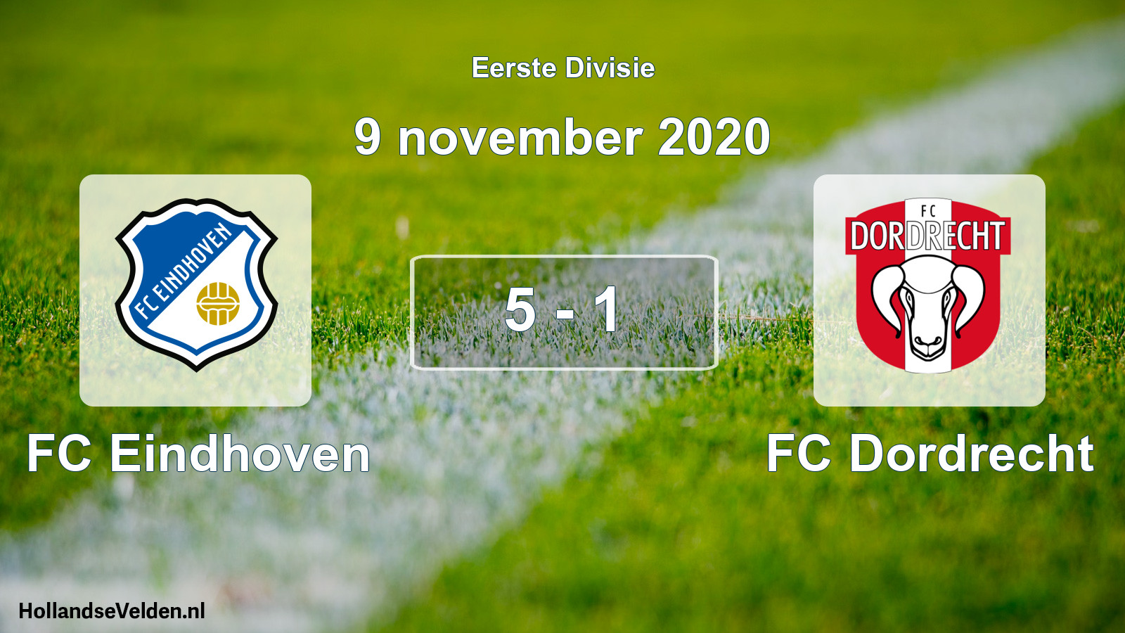 Total number of matches played: FC Eindhoven - FC Dordrecht 5 - 1 (9 November 2020)