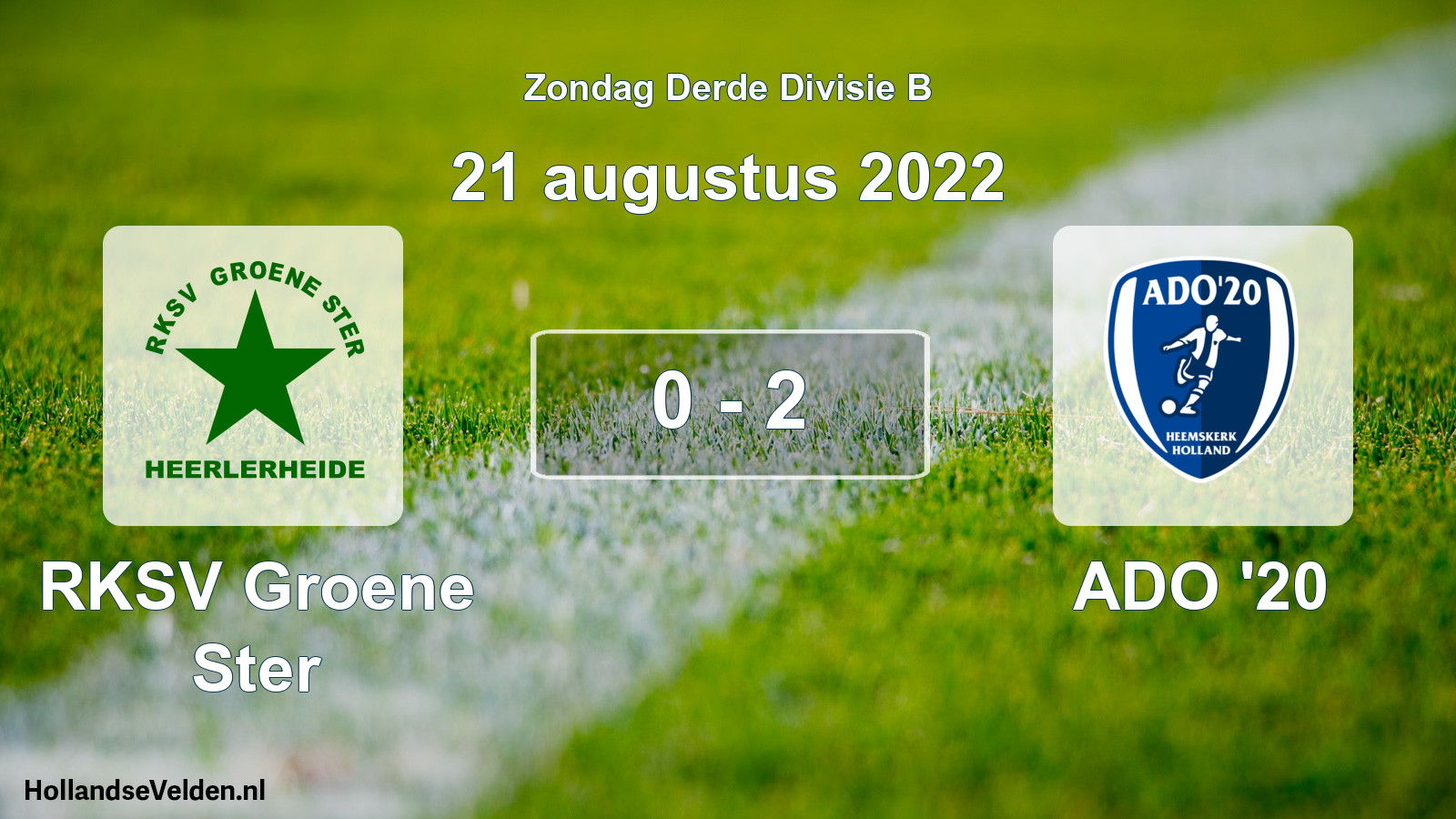 Total number of matches played: RKSV Groene Ster - ADO '20 0 - 2 (21 August 2022)