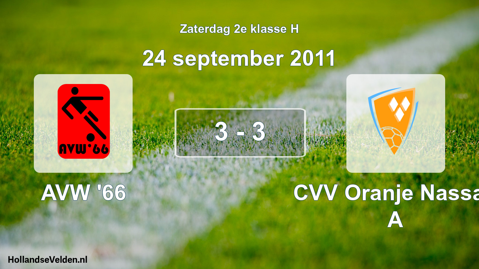 Total number of matches played: AVW '66 - CVV Oranje Nassau A 3 - 3 (24 September 2011)