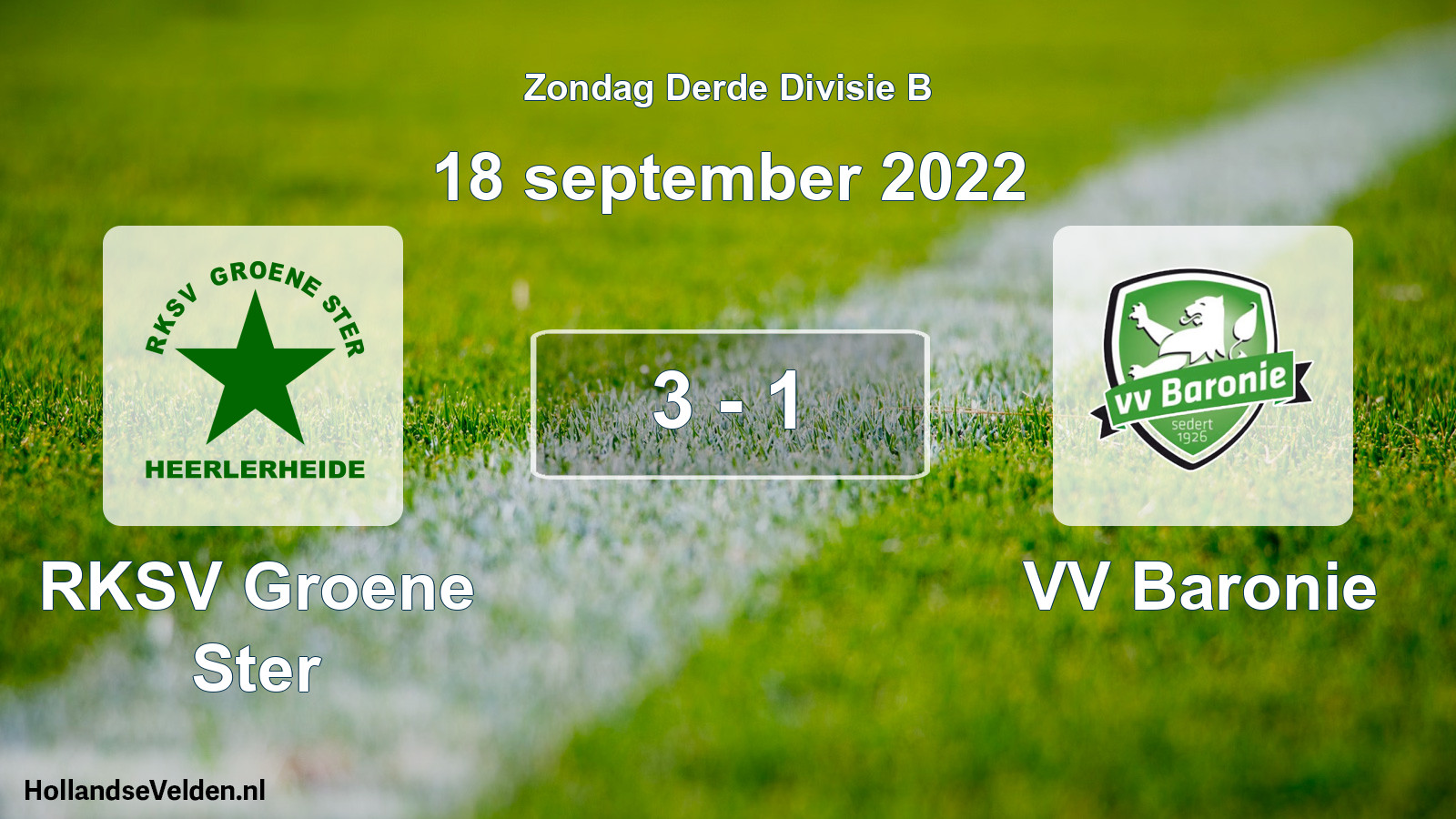 Total number of matches played: RKSV Groene Ster - VV Baronie 3 - 1 (18 September 2022)