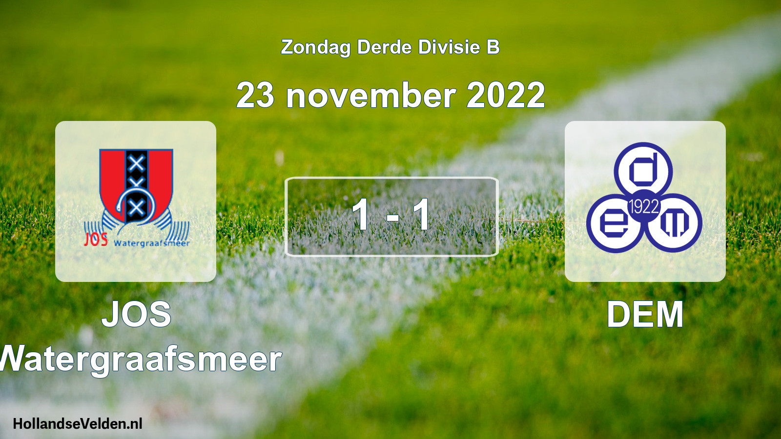 Total number of matches played: JOS Watergraafsmeer - DEM 1 - 1 (23 November 2022)
