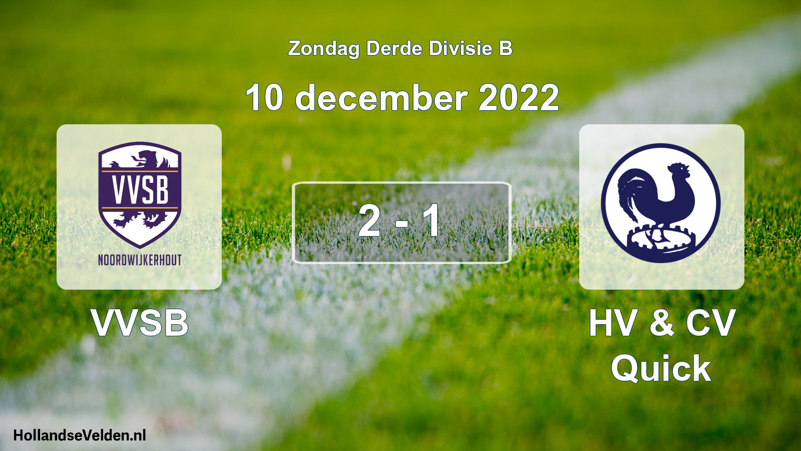Total number of matches played: VVSB - HV & CV Quick 2 - 1 (10 December 2022)