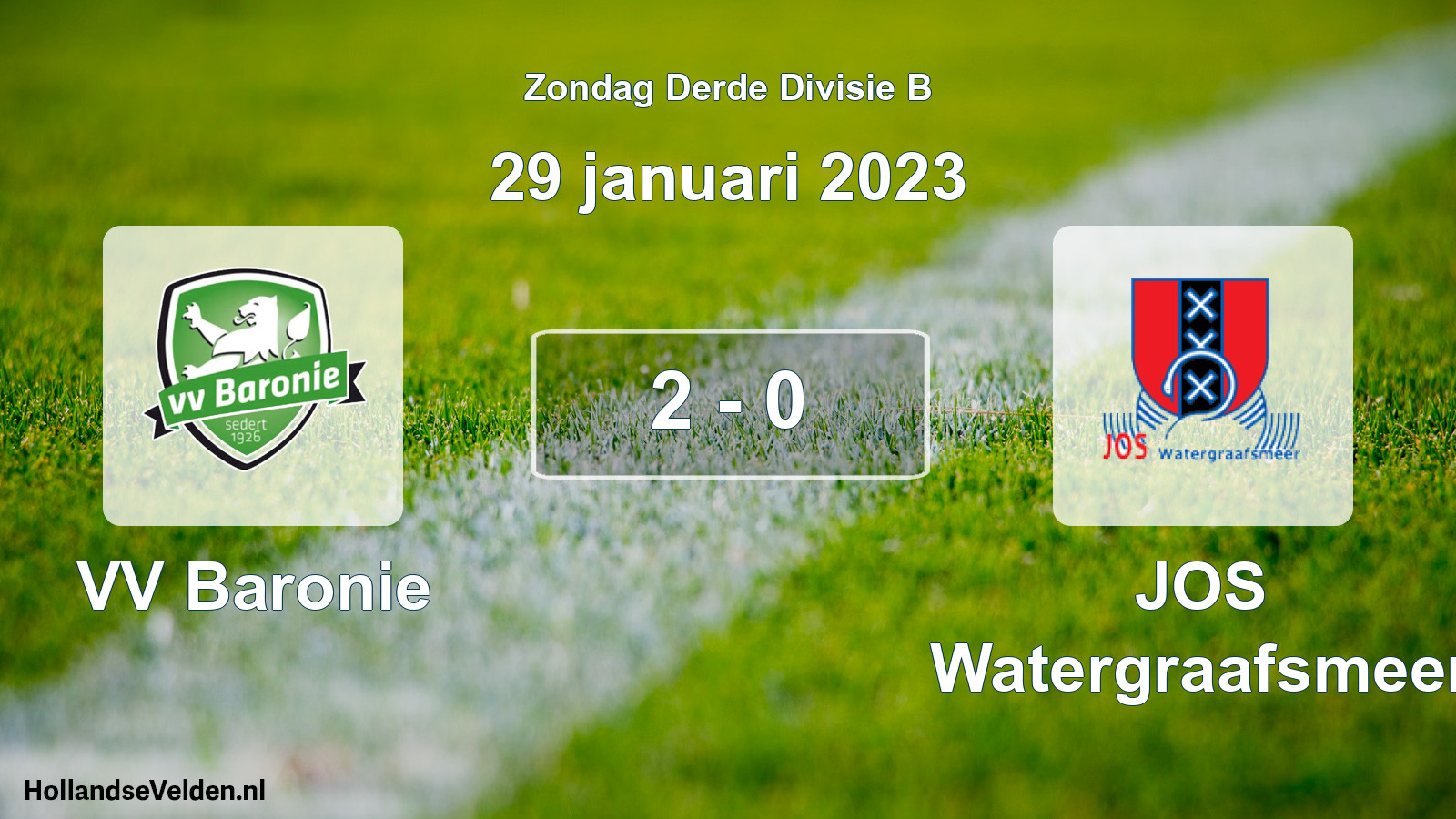 Total number of matches played: VV Baronie - JOS Watergraafsmeer 2 - 0 (29 January 2023)