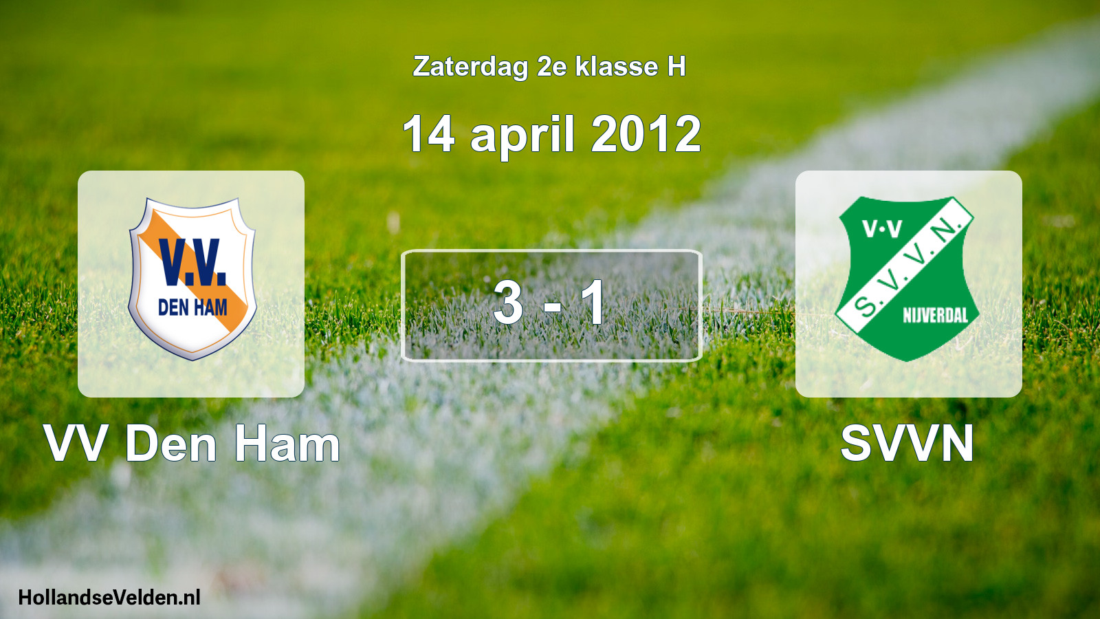 Total number of matches played: VV Den Ham - SVVN 3 - 1 (14 April 2012)
