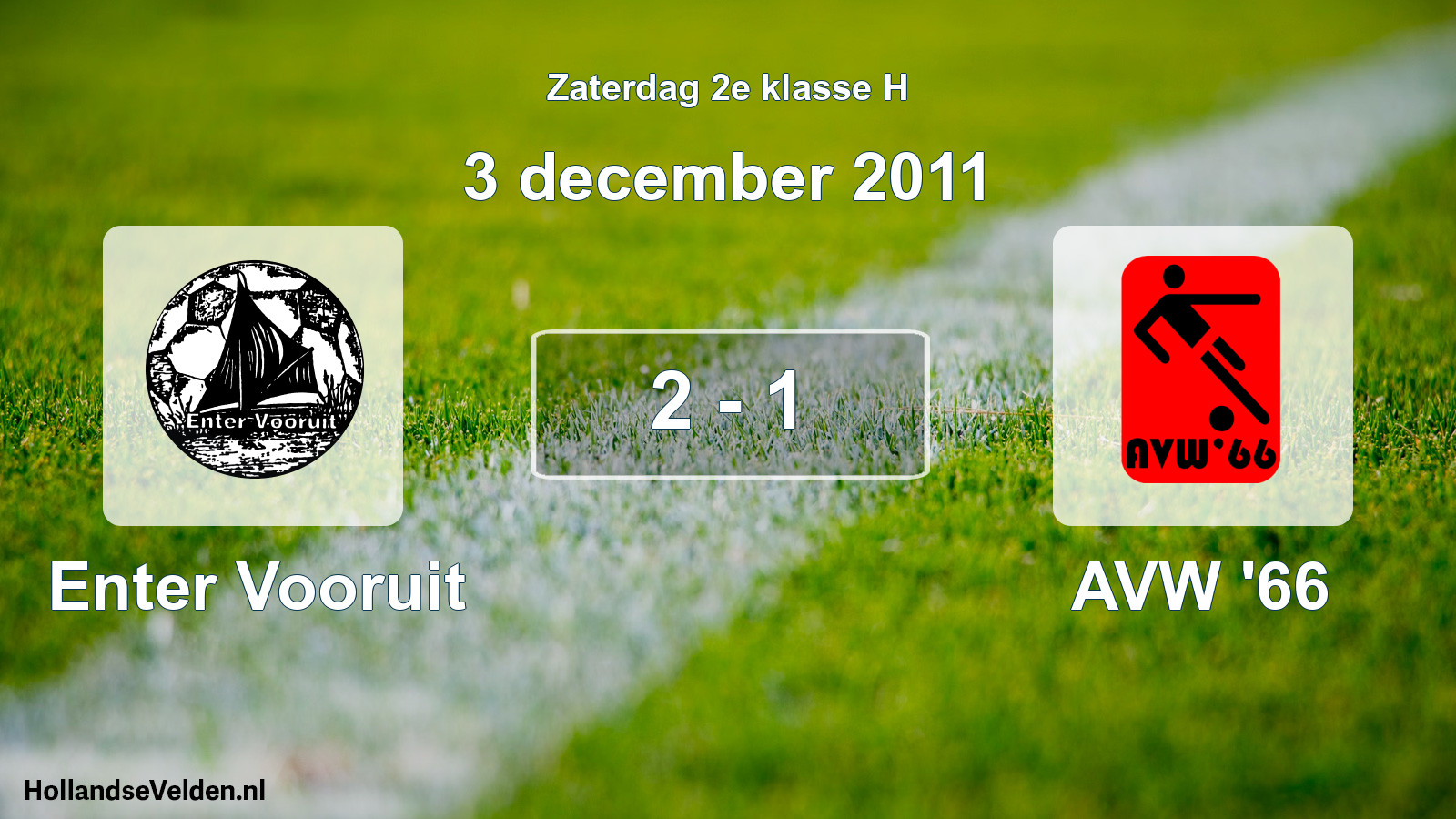Total number of matches played: Enter Vooruit - AVW '66 2 - 1 (3 December 2011)