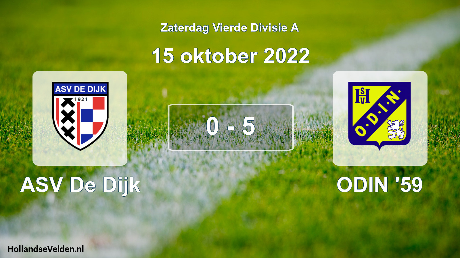 Total number of matches played: ASV De Dijk - ODIN '59 0 - 5 (15 October 2022)