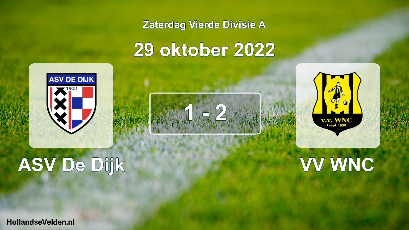 Total number of matches played: ASV De Dijk - VV WNC 1 - 2 (29 October 2022)