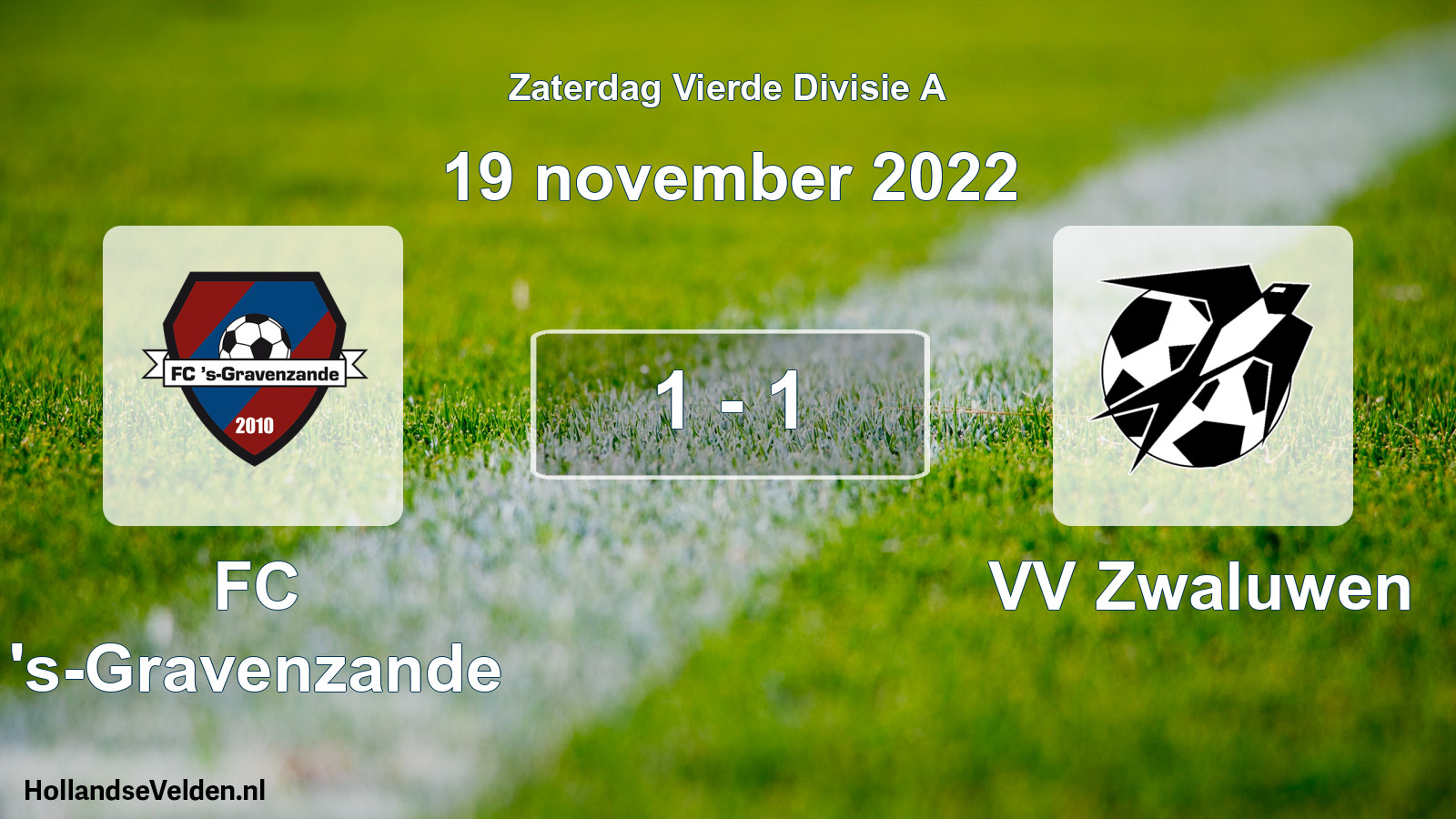 Total number of matches played: FC 's-Gravenzande - VV Zwaluwen 1 - 1 (19 November 2022)
