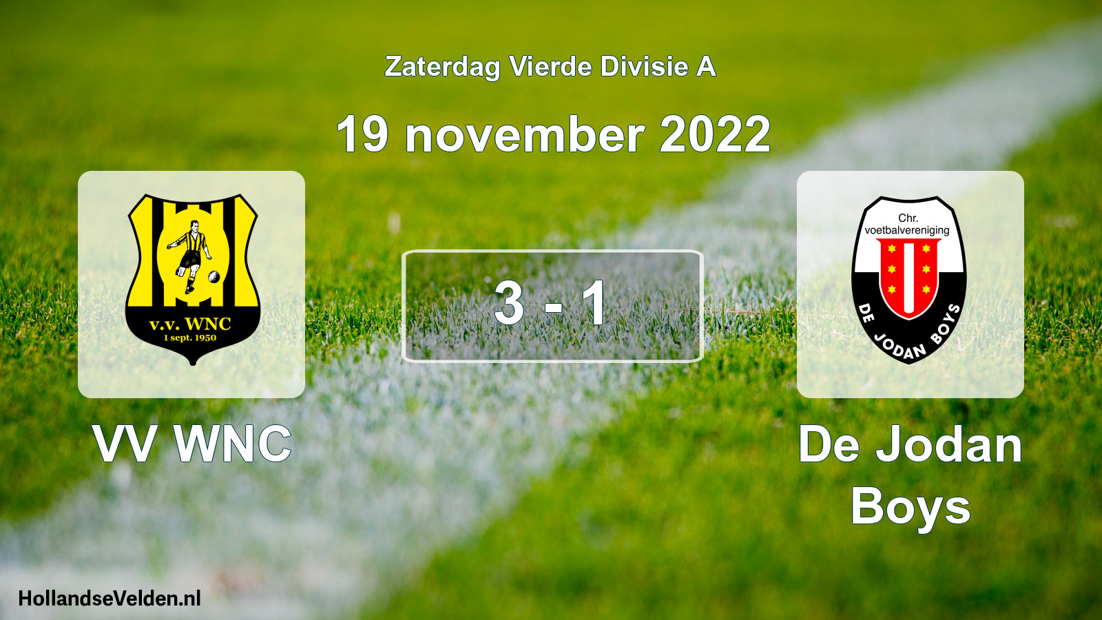 Total number of matches played: VV WNC - De Jodan Boys 3 - 1 (19 November 2022)