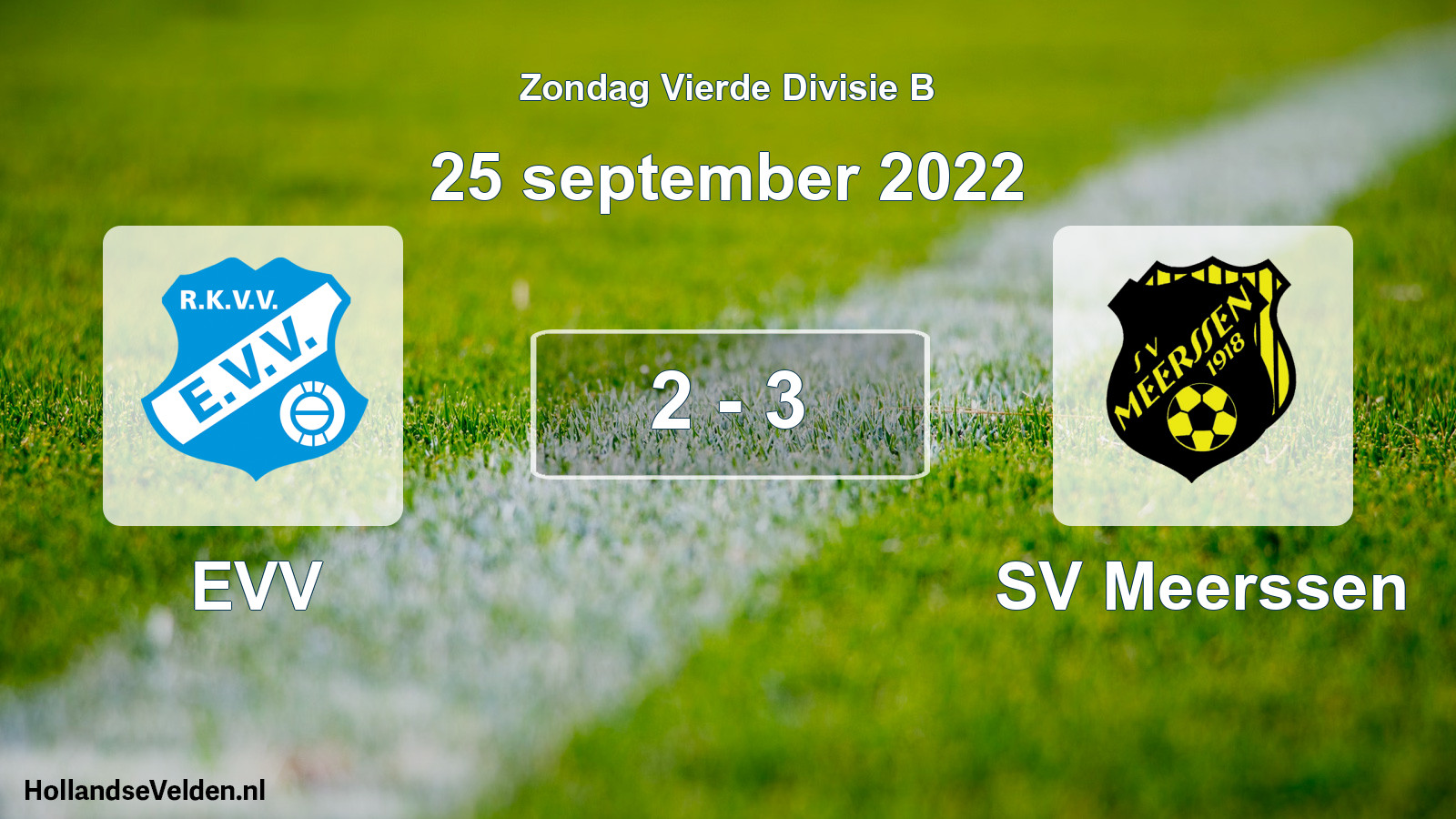 Total number of matches played: EVV - SV Meerssen 2 - 3 (25 September 2022)