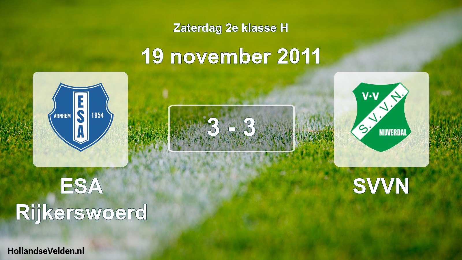 Total number of matches played: ESA Rijkerswoerd - SVVN 3 - 3 (19 November 2011)
