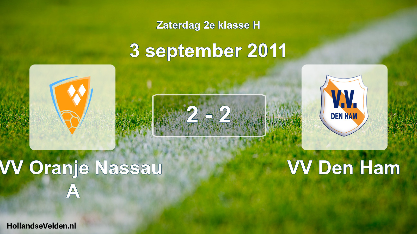 Total number of matches played: CVV Oranje Nassau A - VV Den Ham 2 - 2 (3 September 2011)