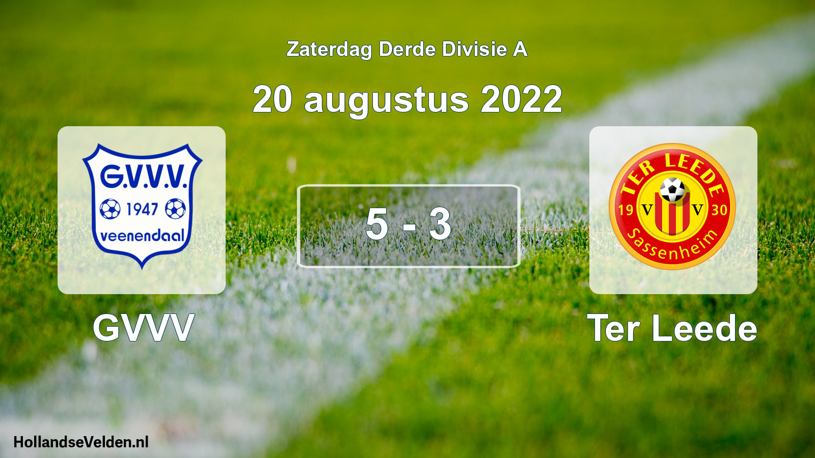 Total number of matches played: GVVV - Ter Leede 5 - 3 (20 August 2022)