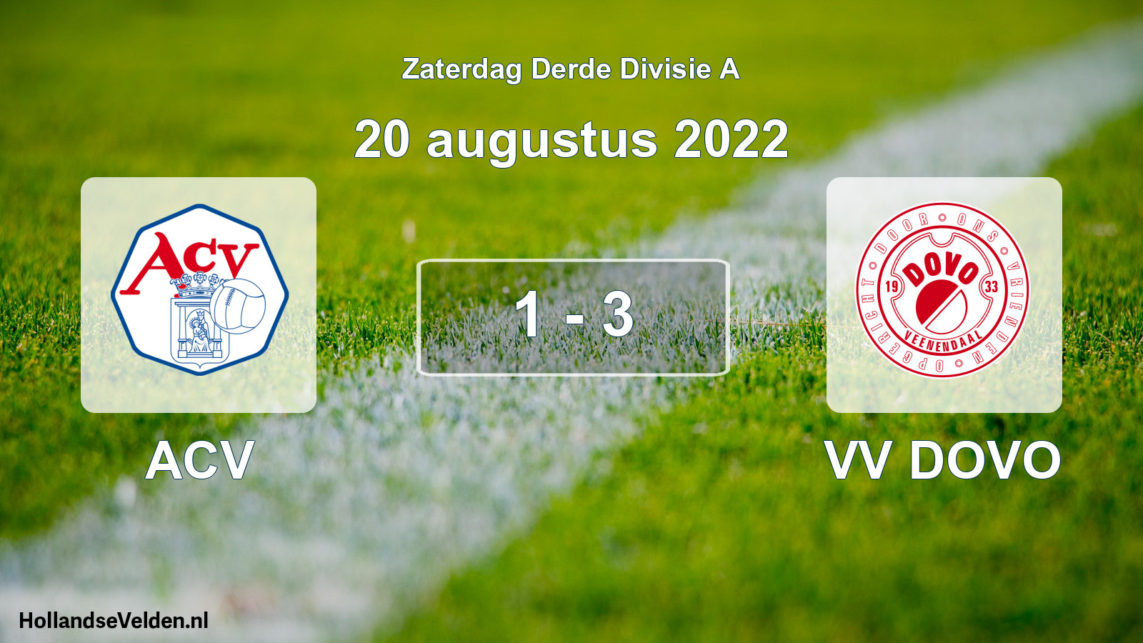 Total number of matches played: ACV - VV DOVO 1 - 3 (20 August 2022)