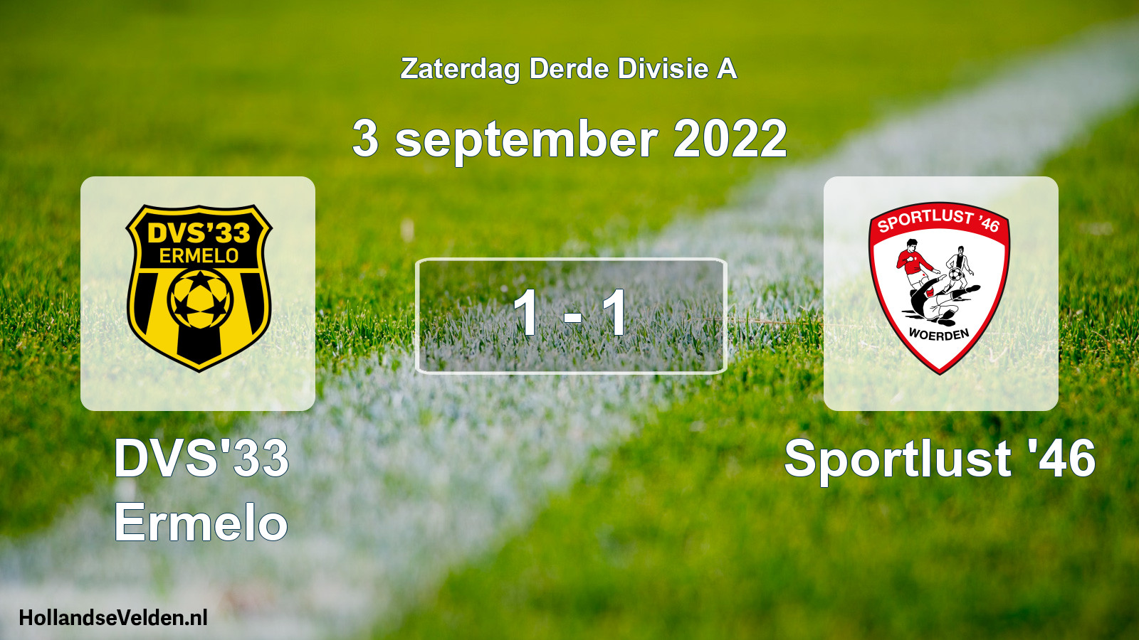 Total number of matches played: DVS'33 Ermelo - Sportlust '46 1 - 1 (3 September 2022)