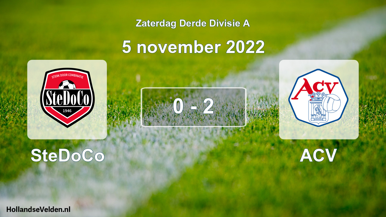 Total number of matches played: SteDoCo - ACV 0 - 2 (5 November 2022)