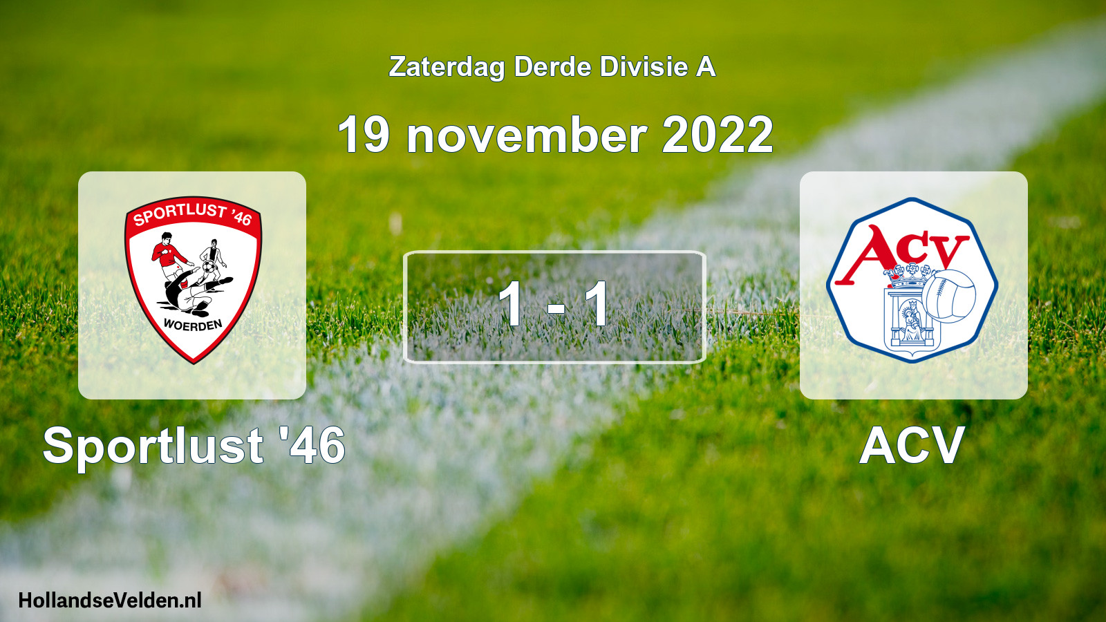 Total number of matches played: Sportlust '46 - ACV 1 - 1 (19 November 2022)