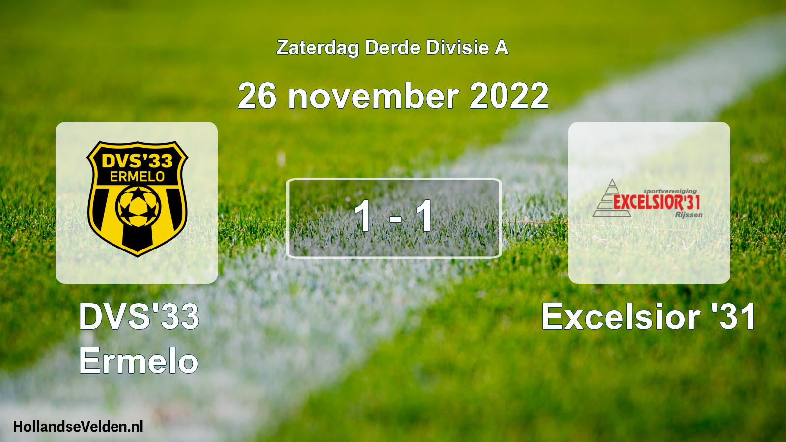 Total number of matches played: DVS'33 Ermelo - Excelsior '31 1 - 1 (26 November 2022)