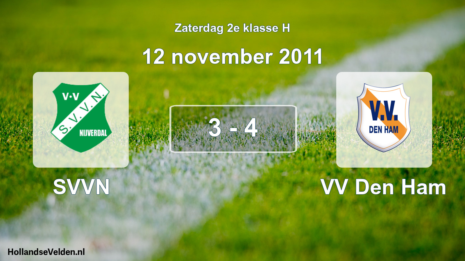 Total number of matches played: SVVN - VV Den Ham 3 - 4 (12 November 2011)