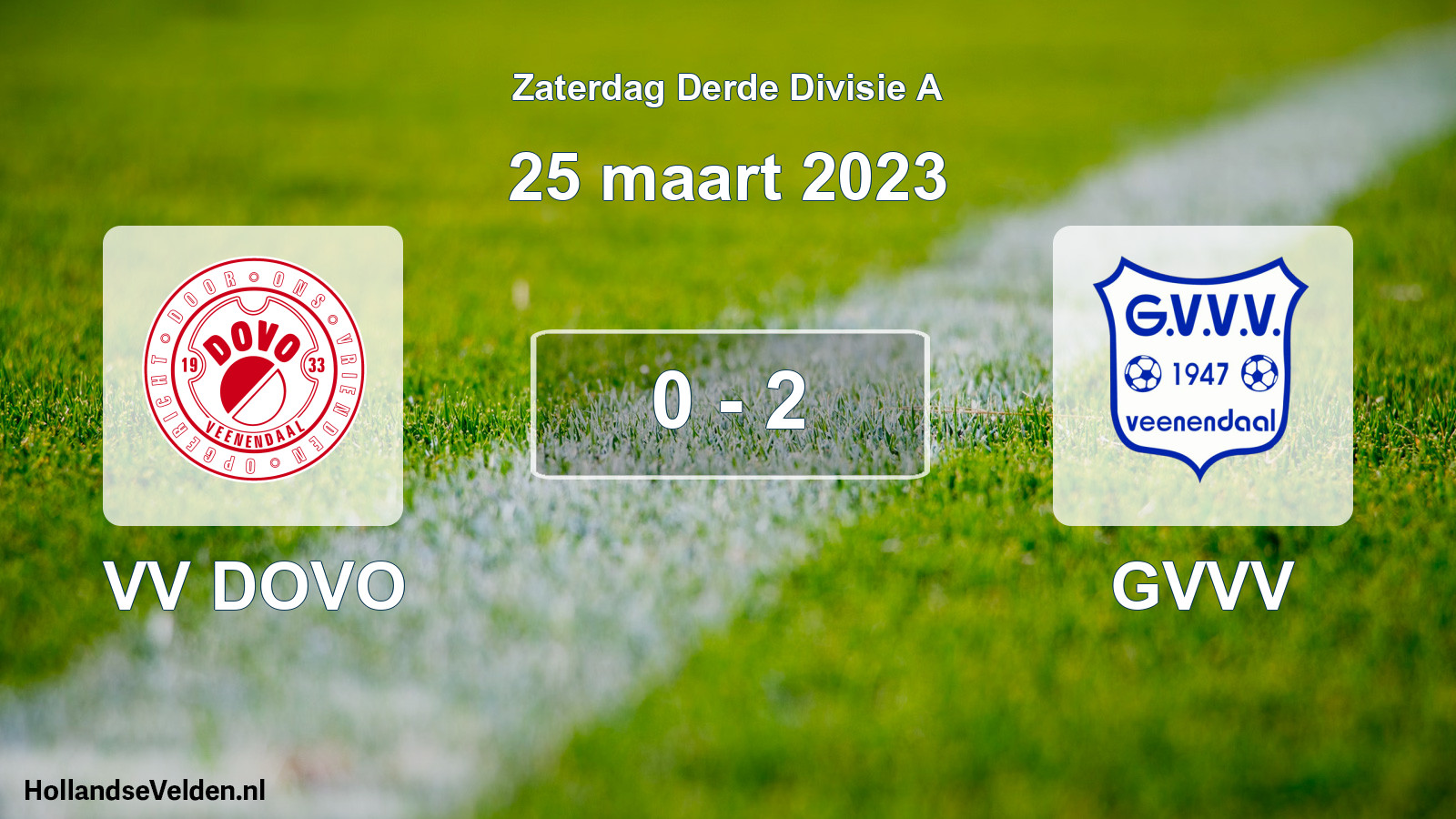 Total number of matches played: VV DOVO - GVVV 0 - 2 (25 March 2023)