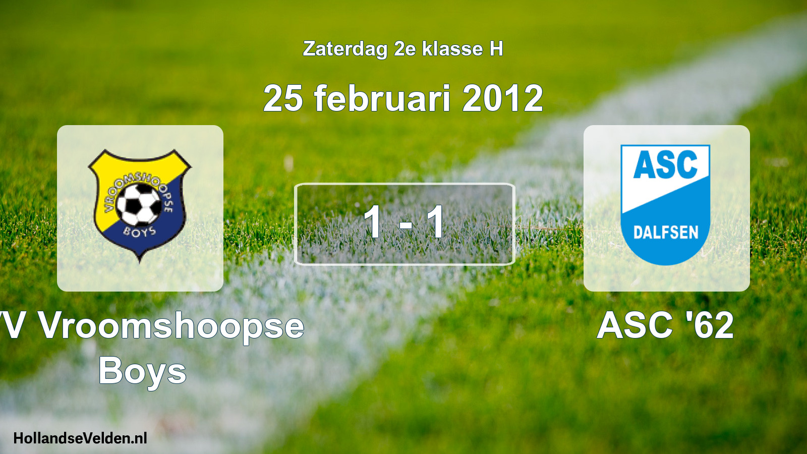 Total number of matches played: VV Vroomshoopse Boys - ASC '62 1 - 1 (25 February 2012)