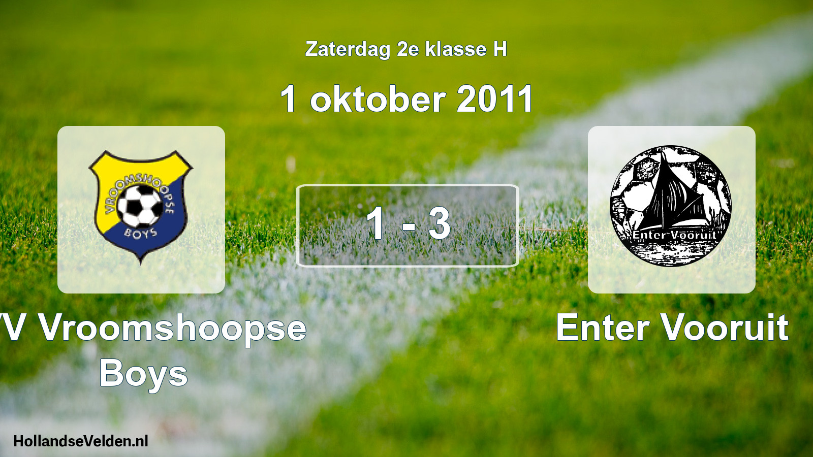 Total number of matches played: VV Vroomshoopse Boys - Enter Vooruit 1 - 3 (1 October 2011)