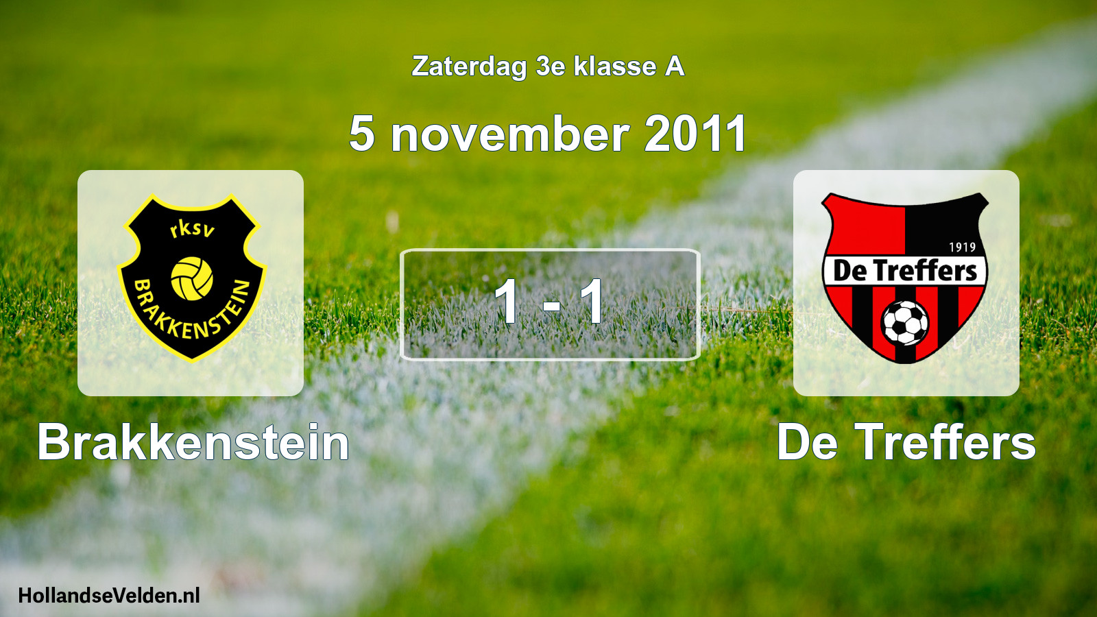Total number of matches played: Brakkenstein - De Treffers 1 - 1 (5 November 2011)