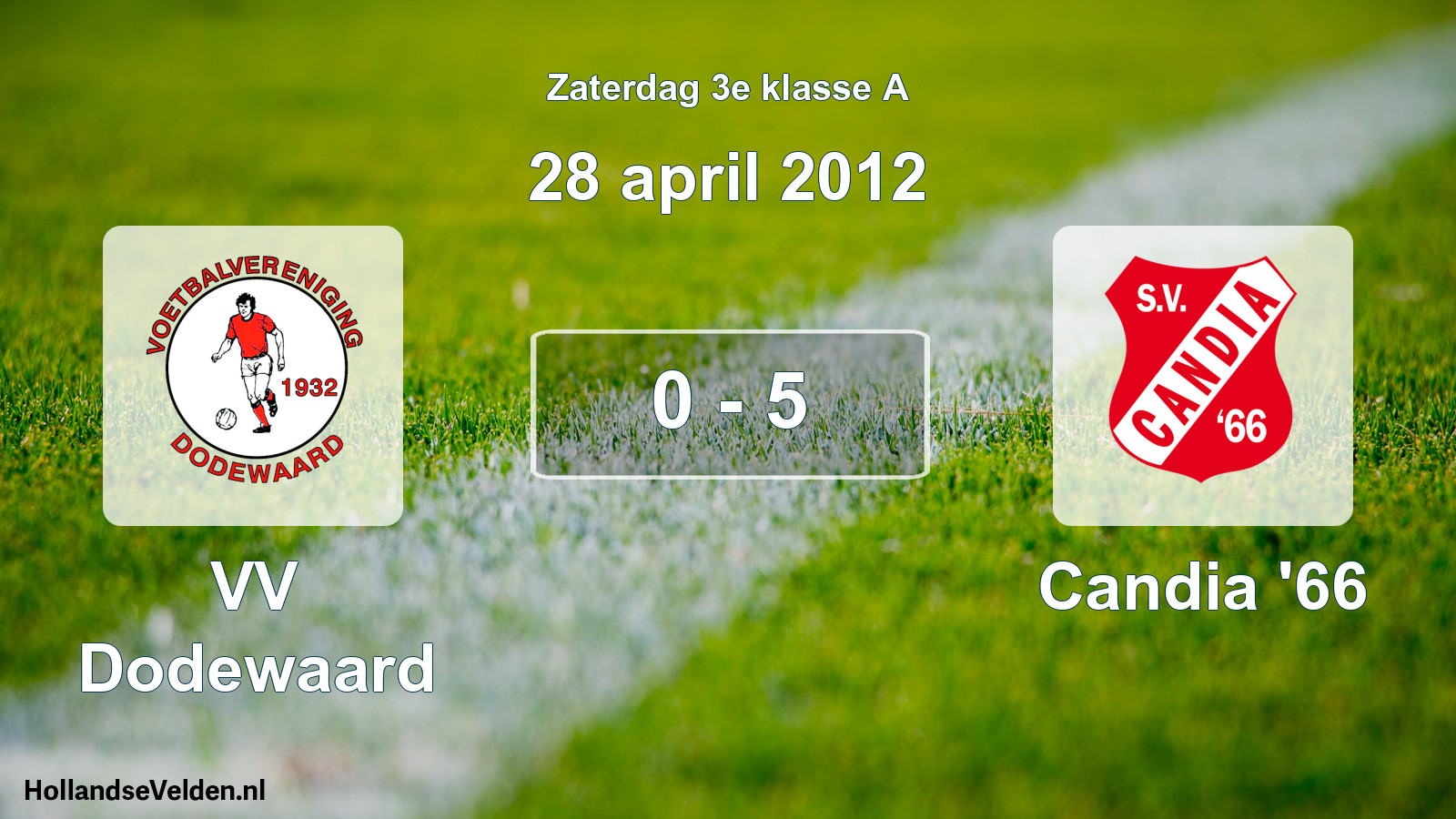 Total number of matches played: VV Dodewaard - Candia '66 0 - 5 (28 April 2012)