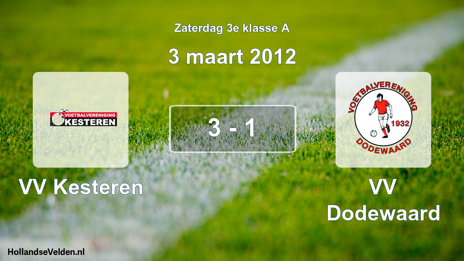 Total number of matches played: VV Kesteren - VV Dodewaard 3 - 1 (3 March 2012)