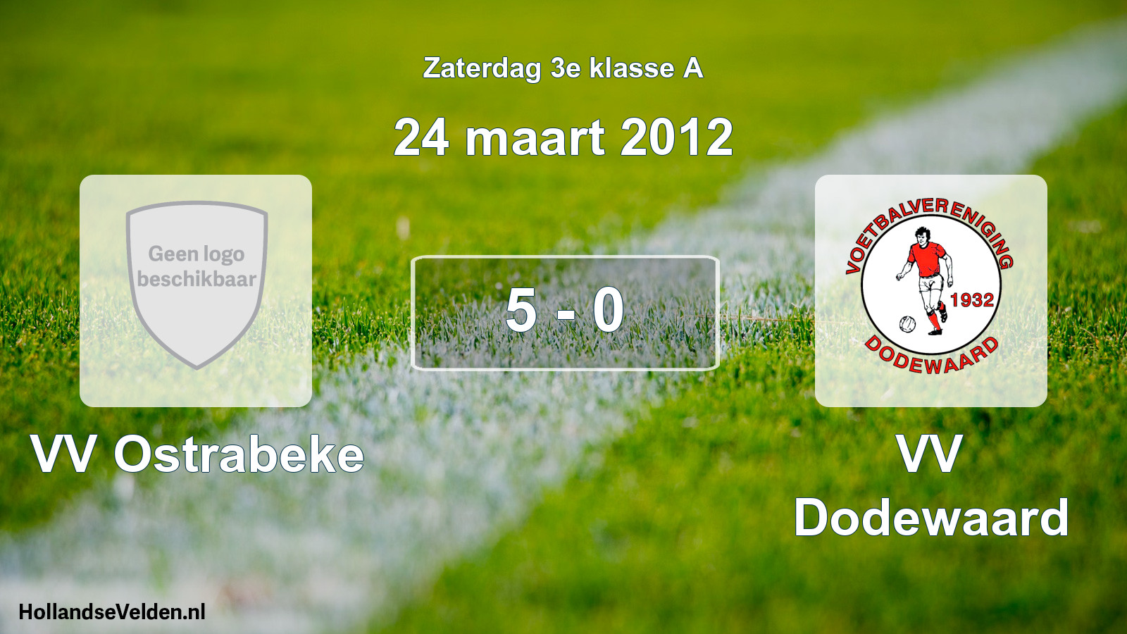 Total number of matches played: VV Ostrabeke - VV Dodewaard 5 - 0 (24 March 2012)